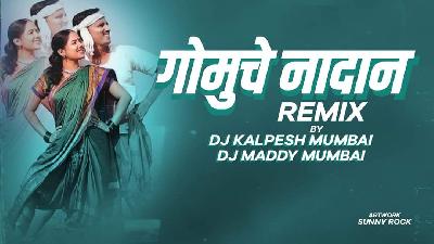 Gomuche Nadan - DJ Maddy Mumbai & DJ Kalpesh Mumbai